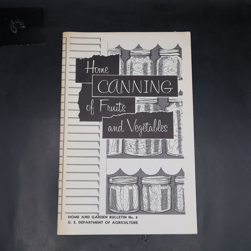 Home Canning of Fruits and Vegetable USDA Home and Garden Bulletin Vintage 1972